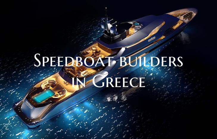 Speedboat builders in Greece
