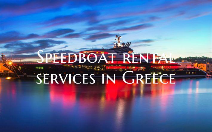 Speedboat rental services in Greece