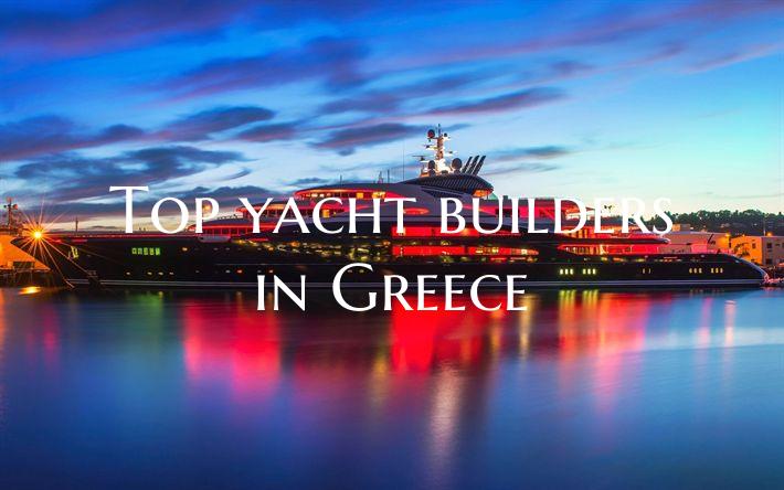 Top yacht builders in Greece