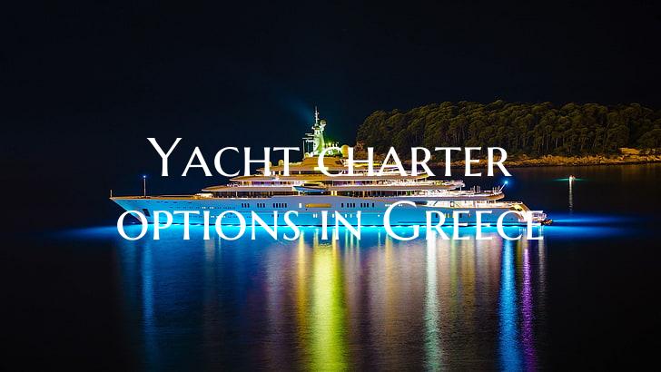 Yacht charter options in Gre...