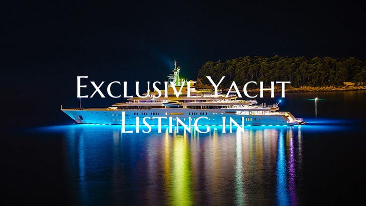 Exclusive Yacht Listing in