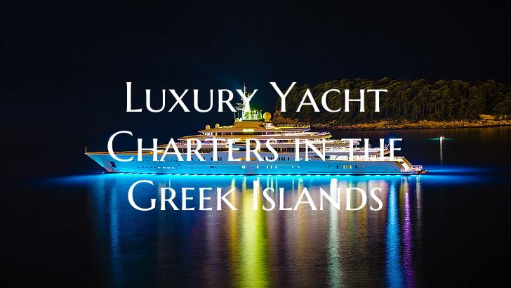 Luxury Yacht Charters in the...