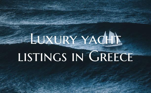 Luxury yacht listings in Gre...