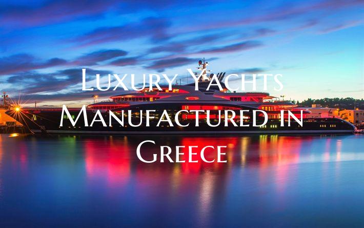 Luxury Yachts Manufactured i...