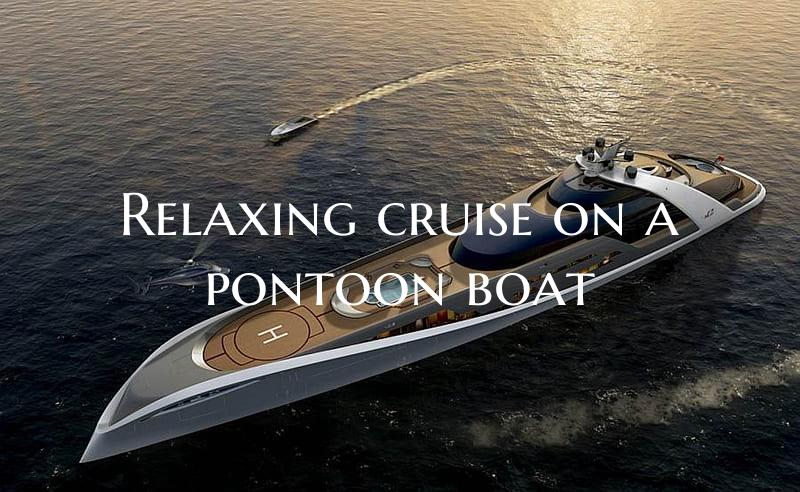 Relaxing cruise on a pontoon...