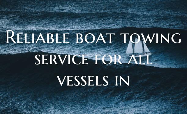 Reliable boat towing service...