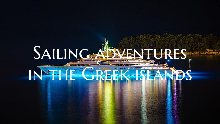 Sailing adventures in the Gr...